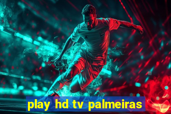 play hd tv palmeiras